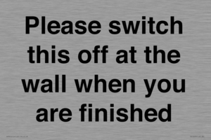 Please switch this off at the wall when you are finished